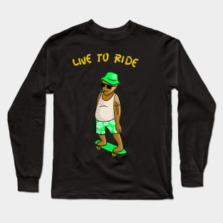 Live to ride Long Sleeve T-Shirt